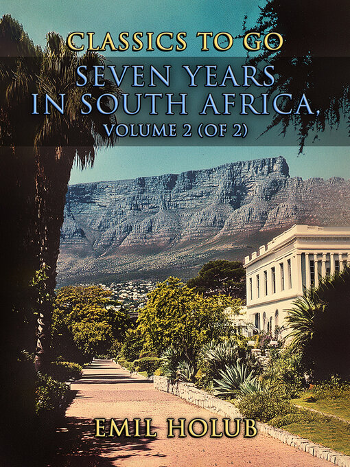 Title details for Seven Years in South Africa, Volume 2 by Emil Holub - Wait list